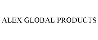 ALEX GLOBAL PRODUCTS