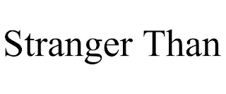 STRANGER THAN