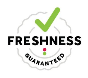 FRESHNESS GUARANTEED
