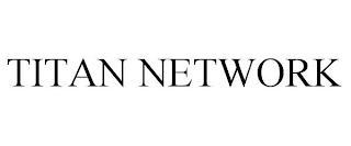 TITAN NETWORK