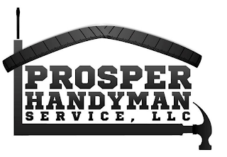 PROSPER HANDYMAN SERVICE, LLC