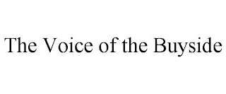 THE VOICE OF THE BUYSIDE