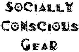 SOCIALLY CONSCIOUS GEAR