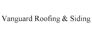 VANGUARD ROOFING & SIDING