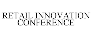 RETAIL INNOVATION CONFERENCE