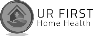 UR FIRST HOME HEALTH