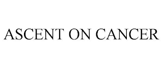 ASCENT ON CANCER