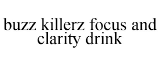BUZZ KILLERZ FOCUS AND CLARITY DRINK