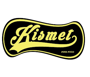 KISMET FINE FOOD