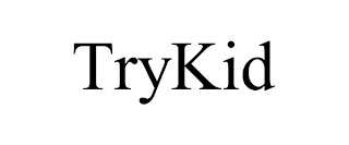 TRYKID