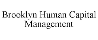 BROOKLYN HUMAN CAPITAL MANAGEMENT