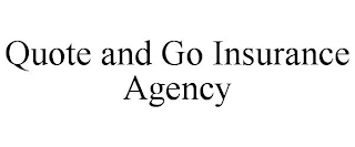 QUOTE AND GO INSURANCE AGENCY