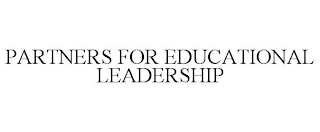 PARTNERS FOR EDUCATIONAL LEADERSHIP