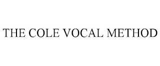 THE COLE VOCAL METHOD