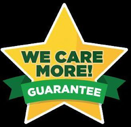 WE CARE MORE! GUARANTEE