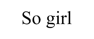 SO GIRL