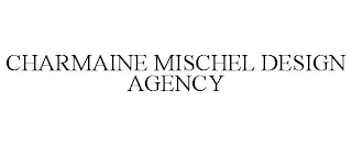 CHARMAINE MISCHEL DESIGN AGENCY