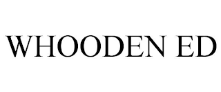 WHOODEN ED