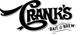 CRANK'S · BAIT & BREW ·