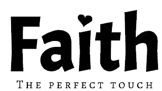 FAITH THE PERFECT TOUCH