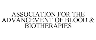 ASSOCIATION FOR THE ADVANCEMENT OF BLOOD & BIOTHERAPIES