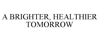 A BRIGHTER, HEALTHIER TOMORROW