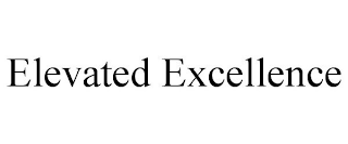 ELEVATED EXCELLENCE