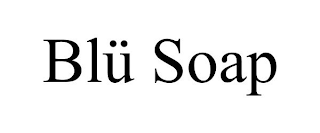 BLÜ SOAP