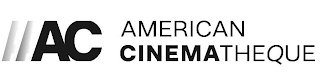 AC AMERICAN CINEMATHEQUE