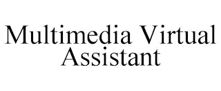 MULTIMEDIA VIRTUAL ASSISTANT