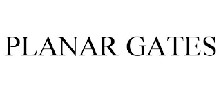 PLANAR GATES