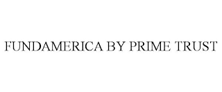 FUNDAMERICA BY PRIME TRUST