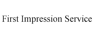 FIRST IMPRESSION SERVICE