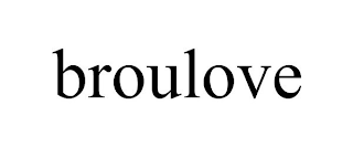 BROULOVE