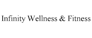 INFINITY WELLNESS & FITNESS