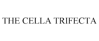 THE CELLA TRIFECTA