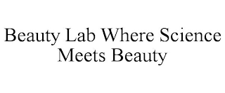 BEAUTY LAB WHERE SCIENCE MEETS BEAUTY