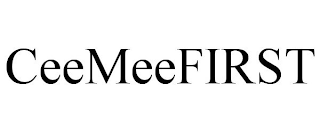 CEEMEEFIRST