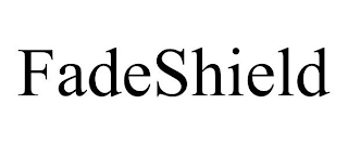 FADESHIELD