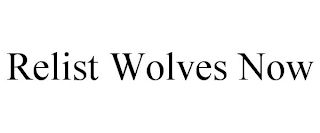 RELIST WOLVES NOW