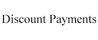 DISCOUNT PAYMENTS