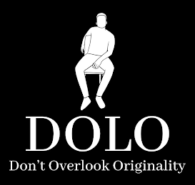 DOLO DON'T OVERLOOK ORIGINALITY