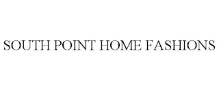 SOUTH POINT HOME FASHIONS