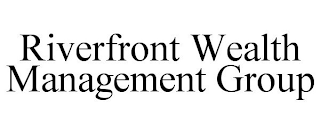 RIVERFRONT WEALTH MANAGEMENT GROUP