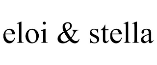 ELOI & STELLA