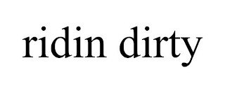 RIDIN DIRTY