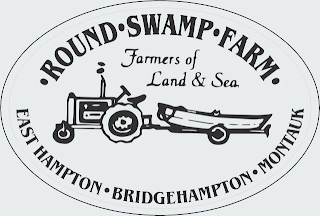 ROUND SWAMP FARM FARMERS OF LAND & SEA EAST HAMPTON BRIDGEHAMPTON MONTAUK