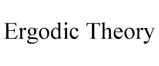 ERGODIC THEORY