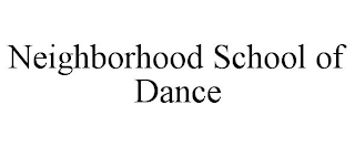 NEIGHBORHOOD SCHOOL OF DANCE