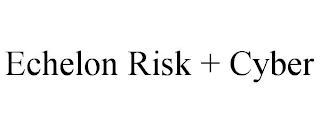 ECHELON RISK + CYBER